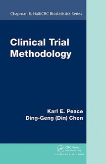 Clinical Trial Methodology - Karl E. Peace