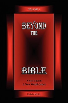 Beyond the Bible Volume 1 - Emmanuel