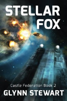 Stellar Fox (Castle Federation) (Volume 2) - Glynn Stewart