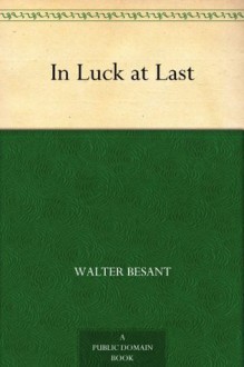 In Luck at Last (免费公版书) - Walter Besant