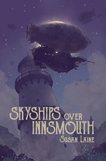 Skyships Over Innsmouth - Susan Laine