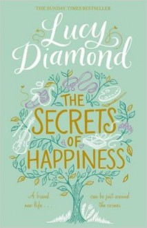 The Secrets of Happiness - Lucy Diamond