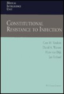 Constitutional Resistance to Infection - Cees M. Verduin, Hans Van Dijk, Cees M. Verduin