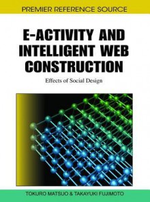 E-Activity and Intelligent Web Construction - Tokuro Matsuo, Takayuki Fujimoto