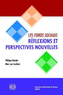 Les Fonds Sociaux: Riflexions Et Perspectives Nouvelles - Philippe Garnier