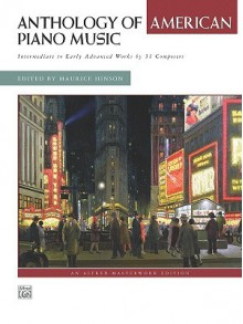 Anthology of American Piano Music: Intermediate to Early Advanced Works by 31 Composers - Maurice Hinson