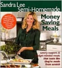 Semi-Homemade Money Saving Meals - Sandra Lee