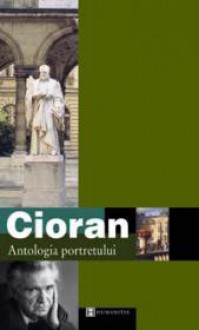 Antologia portretului - Emil Cioran