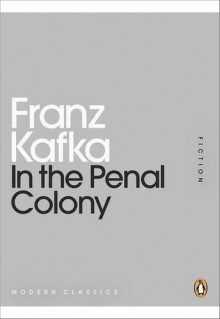 In the Penal Colony (Penguin Mini Modern Classics) - F. Kafka