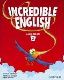 Incredible English 2: Activity Book - Sarah Phillips, Michaela Morgan, Mary Slattery