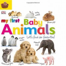 My First Baby Animals Let's Find Our Favourites! - DK