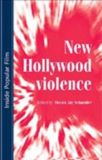 New Hollywood Violence - Steven Jay Schneider