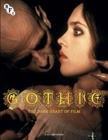 Gothic: The Dark Heart of Film - James Bell