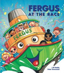 Fergus at the Race (Fergus the Ferry) - J.W. Noble, Peter Townsend