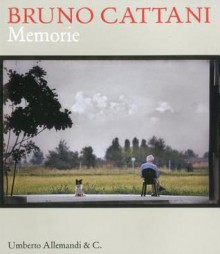 Bruno Cattani: Memories - Sandro Parmiggiani