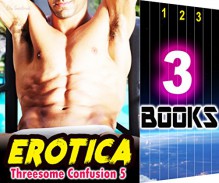 Threesome: Threesome Confusion 5: 3 Books Special Bundle Mystery: Hot Girl Lonely Wife Erotica Sex Stories... - Ella Gottfried