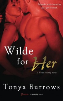 Wilde for Her (Entangled Brazen) (Wilde Security) - Tonya Burrows