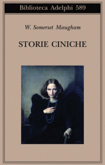 Storie ciniche - W. Somerset Maugham, Vanni Bianconi