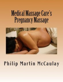 Medical Massage Care's Pregnancy Massage - Philip Martin McCaulay