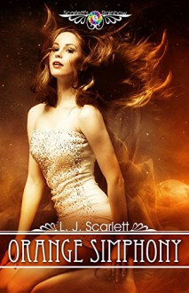 Orange Simphony (Scarlett's Rainbow Vol. 2) - L.J. Scarlett, L.Laurenti Atelier-Grafico