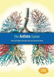 The Asthma Update - Alvin Silverstein, Virginia B. Silverstein, Laura Silverstein Nunn