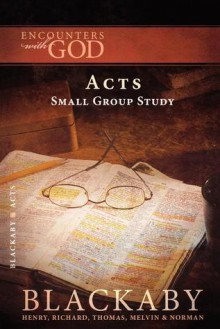 Acts: A Blackaby Bible Study Series (Encounters with God) - Henry T. Blackaby