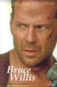 Bruce Willis : a short biography - Ewa Wolańska