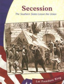 Secession: The Southern States Leave the Union - Judith Peacock