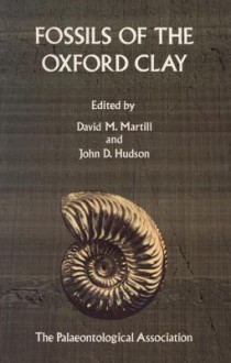 Fossils Of The Oxford Clay - David Martill