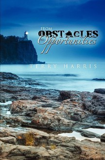 From Obstacles to Opportunities - Terry Harris