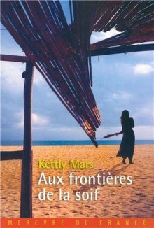 Aux frontières de la soif - Kettly Mars