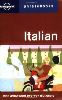 Italian: Lonely Planet Phrasebook - Karina Coates, Pietro Iagnocco, Susie Walker, Lonely Planet Phrasebooks