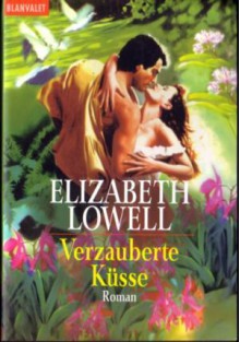 Verzauberte Küsse. - Elizabeth Lowell