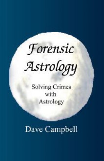 Forensic Astrology - Dave Campbell