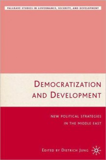 Democratization And Development - Dietrich Jung