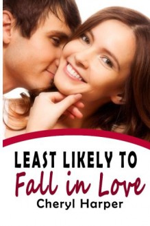 Least Likely to Fall in Love - Cheryl Harper