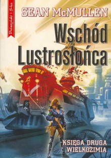 Wschód Lustrosłońca - Sean McMullen