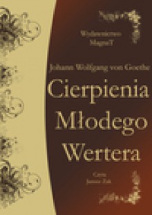 Cierpienia Młodego Wertera - audiobook - Johann Wolfgang, von Goethe