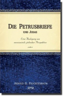 Die Petrusbriefe und Judas (German Edition) - Arnold G. Fruchtenbaum