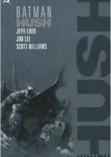 Batman Hush Volume Two - Jeph Loeb,Jim Lee