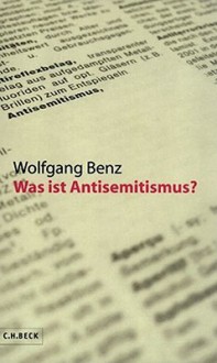 Was Ist Antisemitismus? - Wolfgang Benz