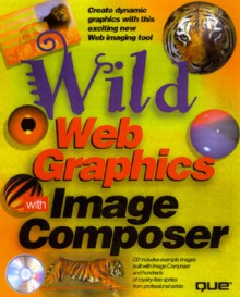 Wild Web Graphics With Microsoft Image Composer - David Karlins