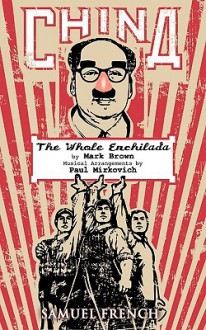 China - The Whole Enchilada - Mark Brown, Paul Mirkovich