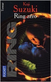 Ring zéro - Koji Suzuki