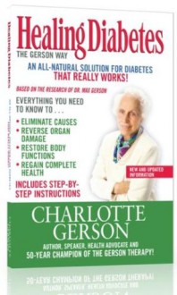 Healing Diabetes: The Gerson Way - Charlotte Gerson