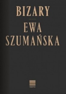 Bizary - Ewa Szumańska