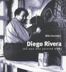 Diego Rivera (Revolutionary Portraits) - Mike Gonzalez