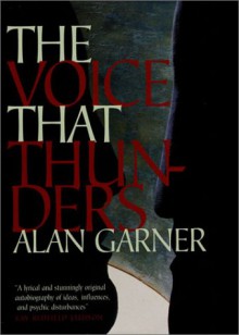 The Voice That Thunders - Alan Garner