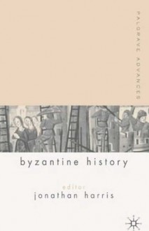 Palgrave Advances in Byzantine History - Jonathan Harris