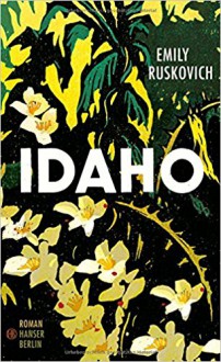 Idaho: Roman - Emily Ruskovich,Stefanie Jacobs